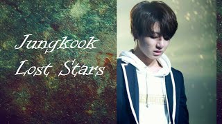 Jungkook Lost Stars FMV