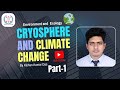 CRYOSPHERE AND CLIMATE CHANGE |OAS HUB| CALL@8926232634 TO JOIN NCERT P2P FOUNDATION BATCH#oas #opsc