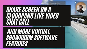 How To Share Screen On a CloudPano Live Video Chat Call and More Virtual Showroom Software Features!