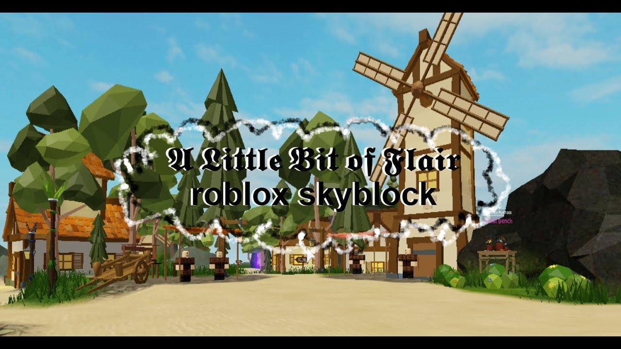 A Little Bit Of Flair Roblox Skyblock I Justasmolfrenchfry Youtube - roblox skyblock village