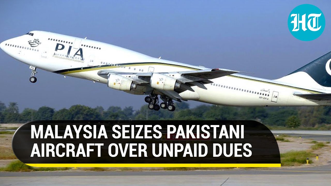巴基斯坦盟友马来西亚让伊斯兰堡难堪；  PIA 波音飞机没收了超过 400 万美元的未付会费