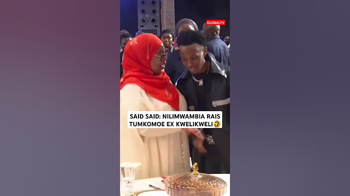 🤣SAID SAID: NILIMWAMBIA RAIS SAMIA TUMKOMOE EX KWELIKWELI😆🔥👋 #breaking #globaltv #shortsvideo #viral