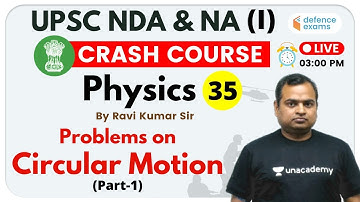 3:00 PM - UPSC NDA & NA (I) 2020 | Physics by Kumar Ravi Sir | Problems on Circular Motion (Part-1)