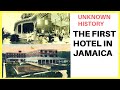 How did tourism start in jamaica  the first hotel in jamaica  