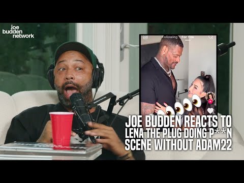 Joe Budden REACTS to Lena The Plug Doing P**n Scene Without Adam22