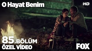 O Hayat Benim 85. Bölüm Özel Klip!