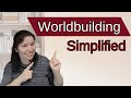 The 7 SECRET PRINCIPLES of Simple Worldbuilding