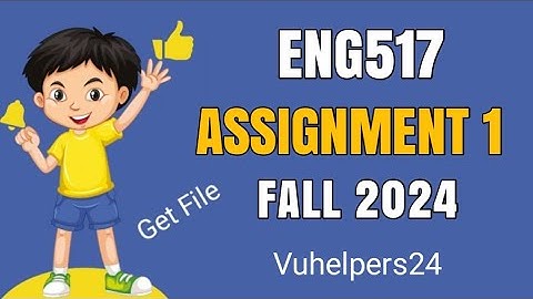 Eng517 Assignment 1 Fall 2024 || Eng517 Assignment 1 Solution || Eng517 Assignment 1 2024 | Eng517