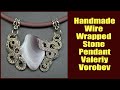 Handmade Wire Wrapped Stone Pendant necklace Valeriy Vorobev. Handmade Wire wrap jewelry