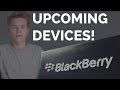 UPCOMING DEVICES & INTERVIEWS | BB News #3