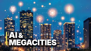 The Economy of Tomorrow | AI & Megacities