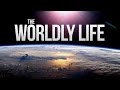 The worldly life  dunya