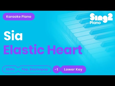 Sia - Elastic Heart (Lower Key) Piano Karaoke