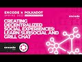 Encode x Polkadot Spring 2023 Hackathon: Creating Decentralized Social Experiences