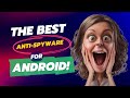 Best anti spyware for android phone top anti spy apps for android to stop spyware 