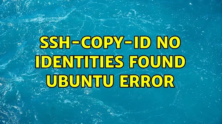 ssh-copy-id no identities found ubuntu error