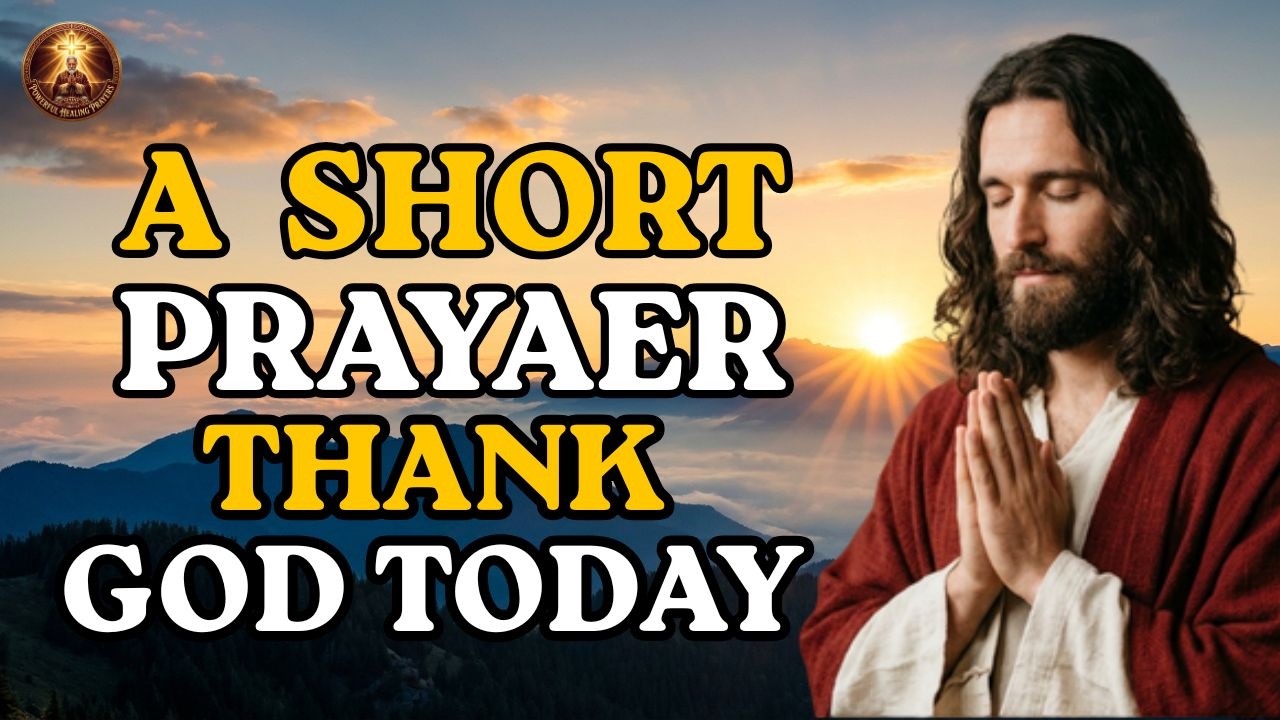 Thank You Lord For Today Powerful Morning Prayer To Start Your Day With ...