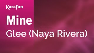 Mine - Glee (Naya Rivera) | Karaoke Version | KaraFun chords