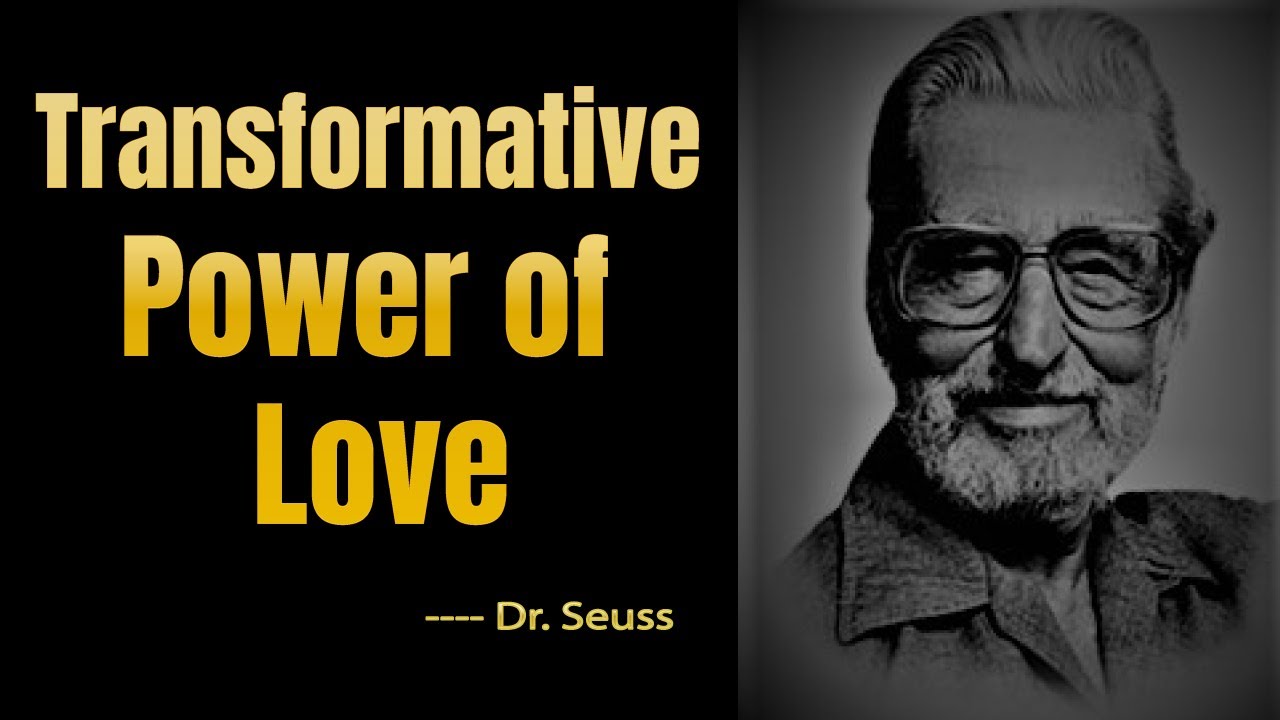The Transformative Power of Love: Insights from Dr. Seuss - YouTube