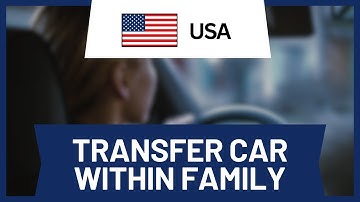 How to Transfer a Car Title to a Family Member