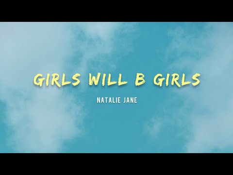 Natalie Jane Girls Will B Girls Lyrics