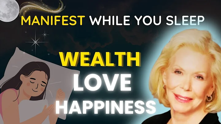 Sleep Guided Meditation for Unlimited Abundance: Manifest Wealth, Love, Joy (Louise Hay)