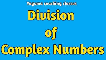 Division of Complex Numbers हिंदी में। Complex Numbers Class11th