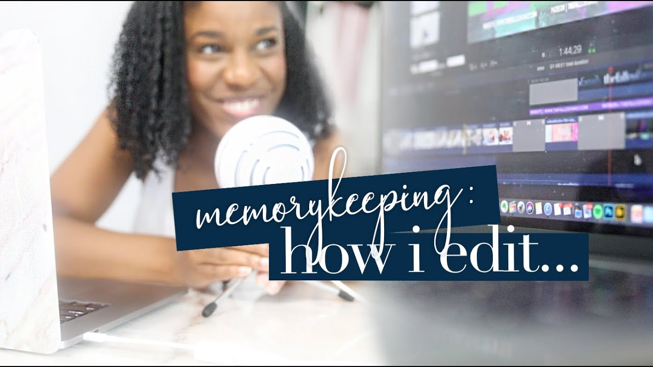 HOW I EDIT FOR YOUTUBE & MEMORY KEEPING - YouTube