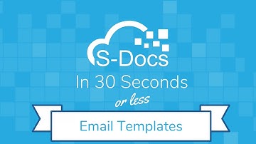 Email Templates | S-Docs in 30 Seconds