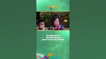 TRẢI NGHIỆM ĐẶC BIỆT BÊN MÂM CỖ ĐOÀN VIÊN CÙNG BỐ CON DIỄN VIÊN TRUNG RUỒI