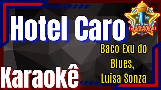 Hotel Caro - Baco Exu do Blues, Luísa Sonza Karaokê, Power Mix Karaokê Oficial