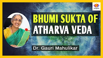 Bhumi Sukta of Atharva Veda | Dr  Gauri Mahulikar | #SangamTalks