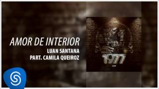 Luan Santana   Amor de Interior ft Camila Queiroz 1977