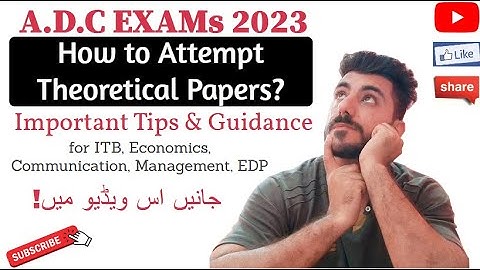 How to Attempt Theoretical Papers | ADC Exams 2023 | Important Tips & Guidance | Aamir Nazir