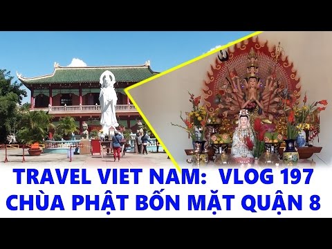 Video TRAVEL VIET NAM: Vlog 197 Chùa Phật Bốn Mặt Quận 8 -... - youtube
