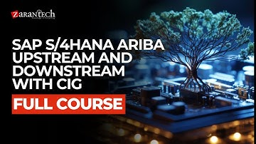 SAP S/4HANA Ariba Upstream and Downstream with CIG Full Course | ZaranTech