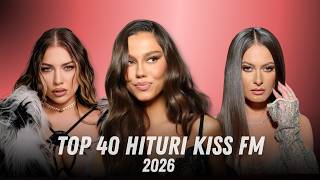 Top 40 Kiss Fm 2026 Iunie 📻  Hituri Romanesti 2026 Kiss Fm 📻 Mix Muzica Radio Kiss Fm 2026