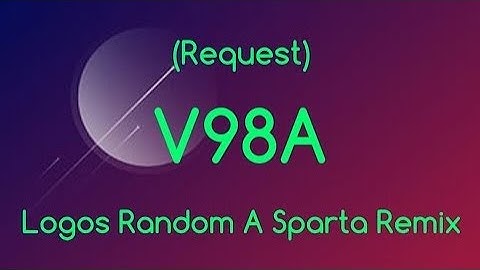 (Request)Logos Random Sparta Remix V98A