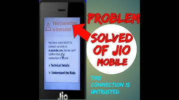 problem solve of jio mobile#this connection is untrusted