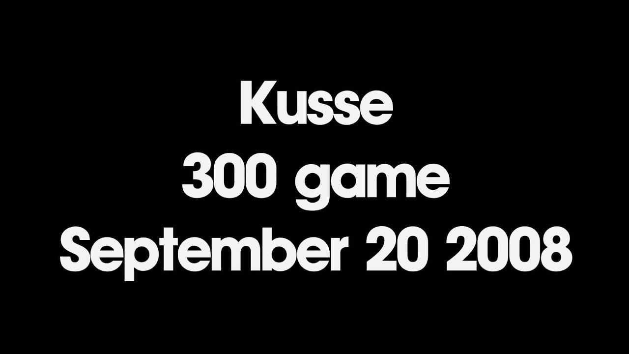 Kusse 300 game 09-20-08