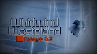 This Is So Good What - Whirlwind Wasteland - {Crazy+ 6.2} - Roblox FE2CM