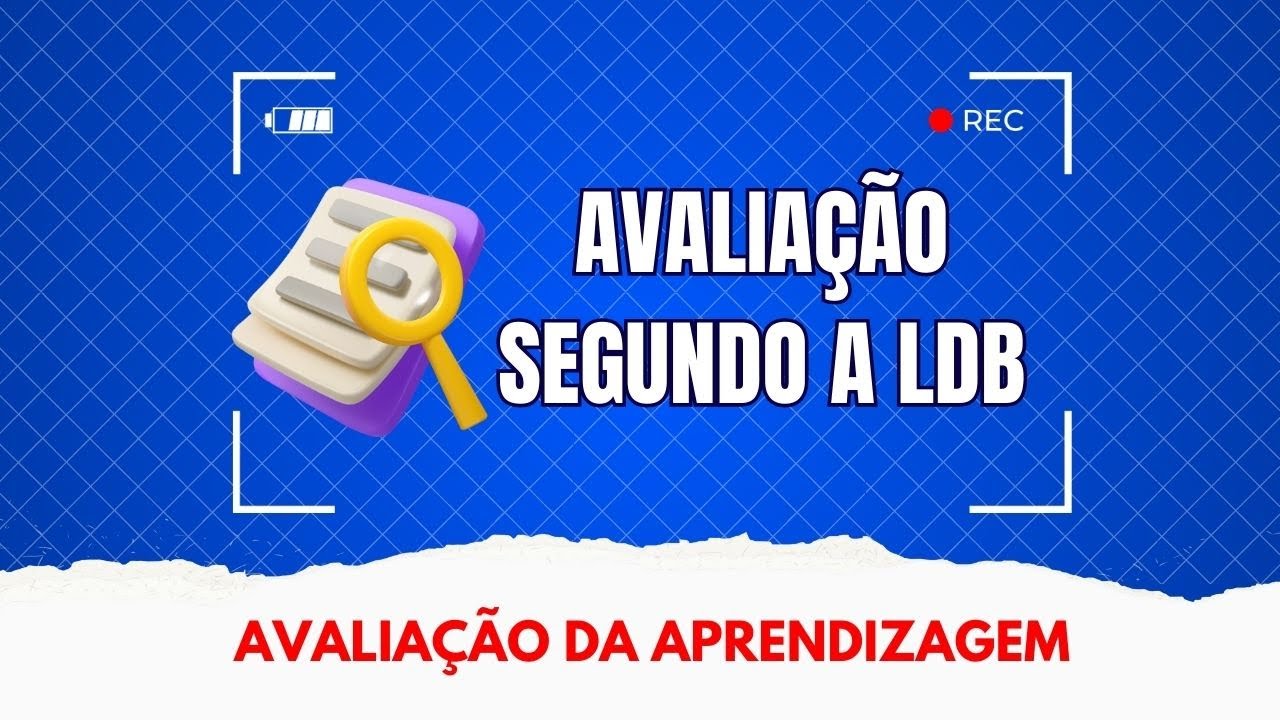 Como deve ser a avaliação da aprendizagem segundo a LDB? - YouTube