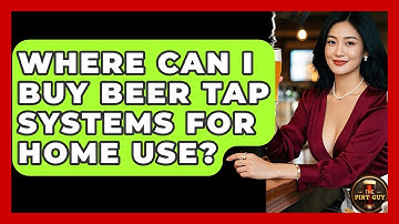 Where Can I Buy Beer Tap Systems for Home Use? - The Pint Guy