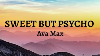 Sweet But Psycho - Ava Max (Lyrics)