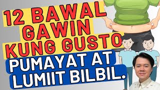 12 Bawal Gawin Kung Gusto Pumayat at Lumiit ang Bilbil. - By Doc Willie Ong