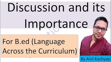 Discussion and its Importance in Second Language |For B.ed (Language Across the Curriculum)|By Anil
