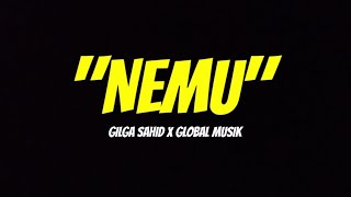 NEMU - GILGA SAHID X GLOBAL MUSIK (Lirik Lagu)