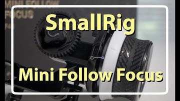 SmallRig Mini Follow-Focus  Review