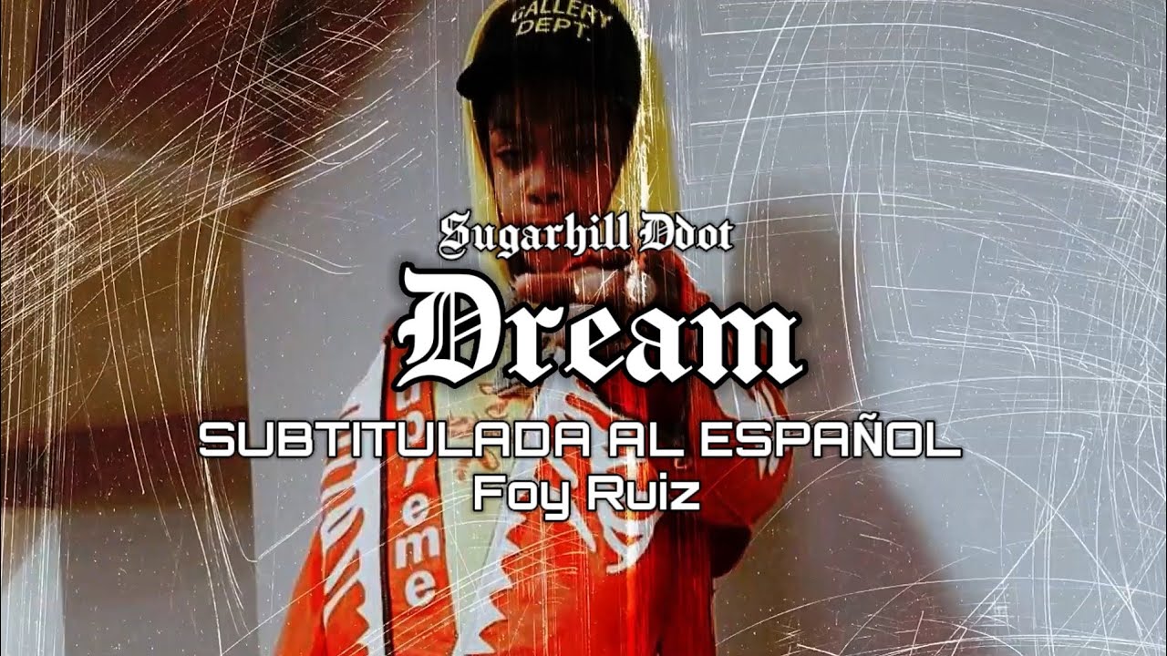Dream-Sugarhill DDOT (Sub Español) - YouTube