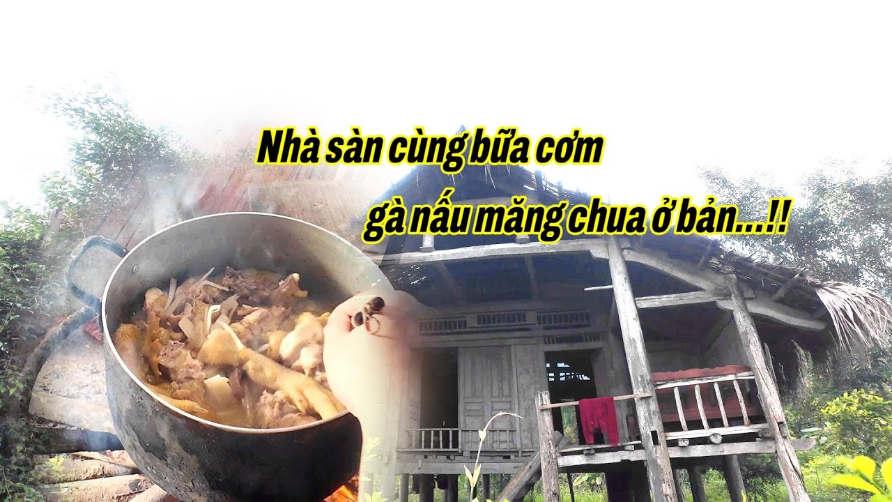 Trải nghiệm nhà sàn bản Mường – Món gà nấu măng chua